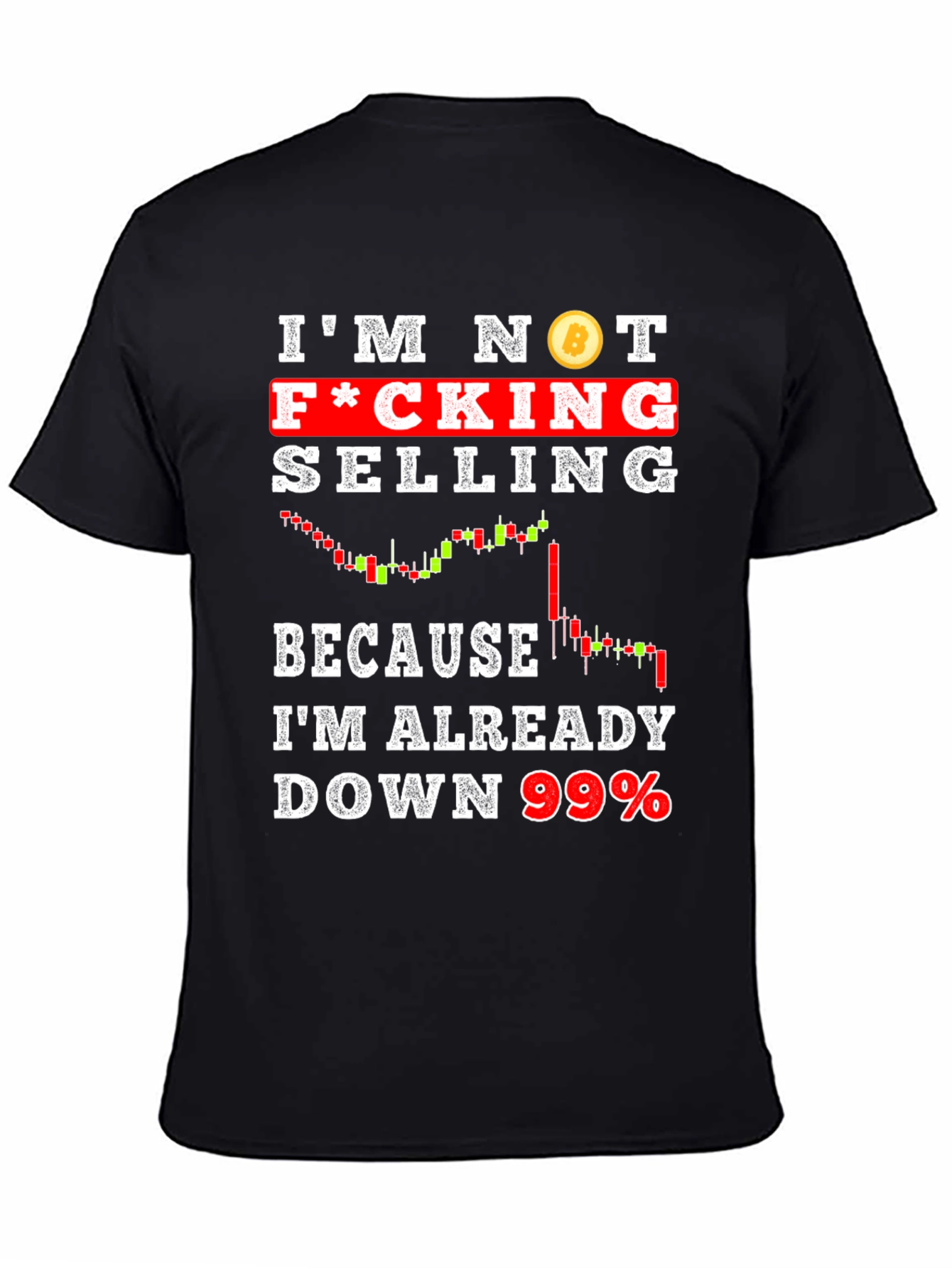 Bitcoin Investment Humor T-Shirt - Down 99%