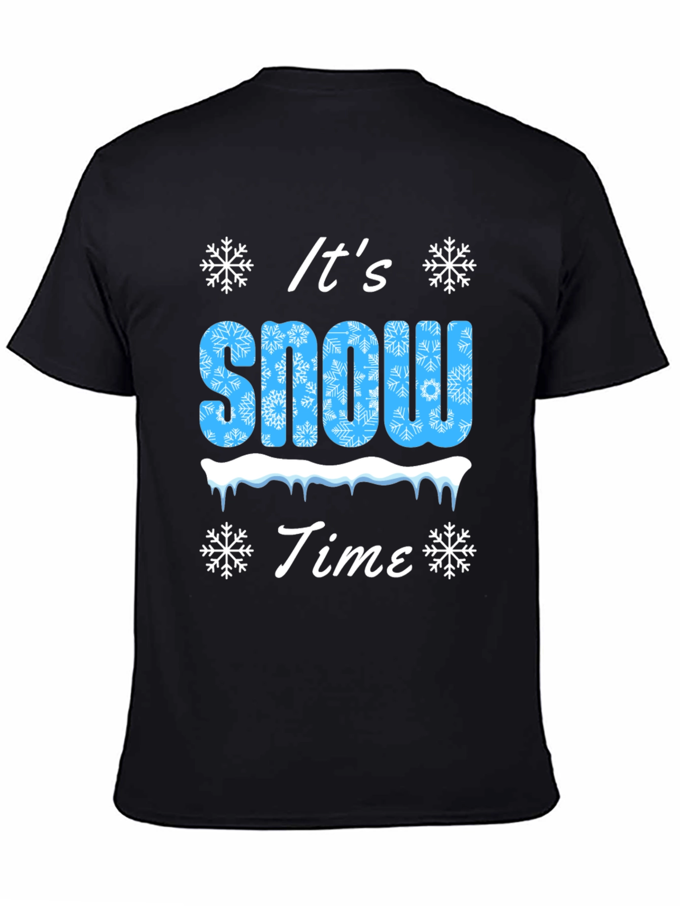 Its Snow Time! Holiday T-Shirt