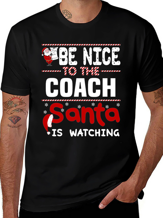 Be Nice to the Coach Santa Is Watching T-Shirt