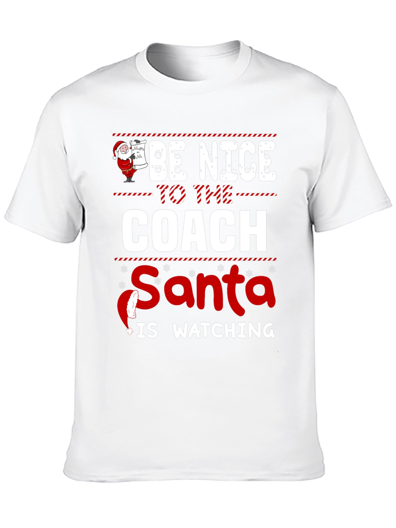Be Nice to the Coach Santa Is Watching T-Shirt