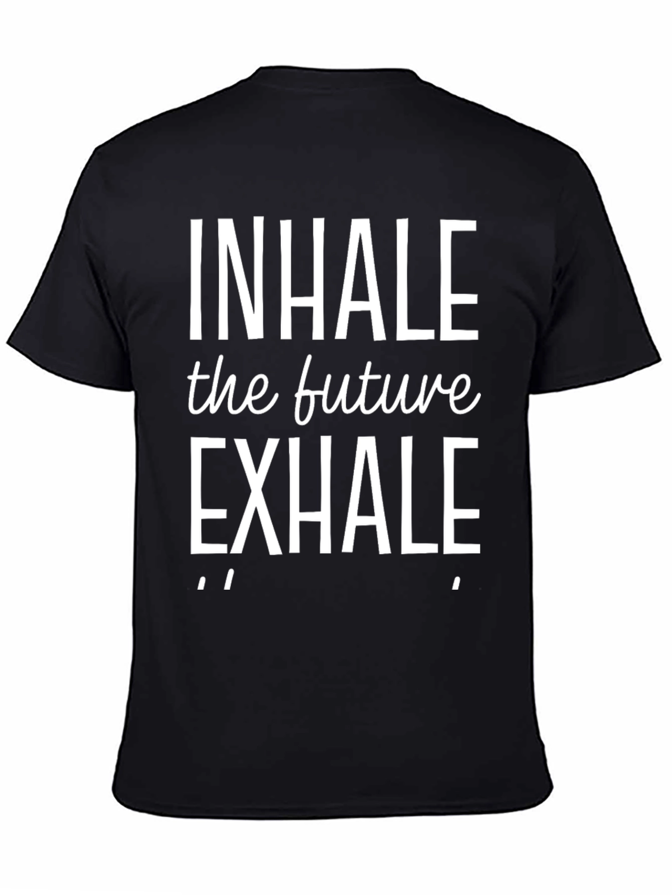 Inhale the Future Exhale T-Shirt