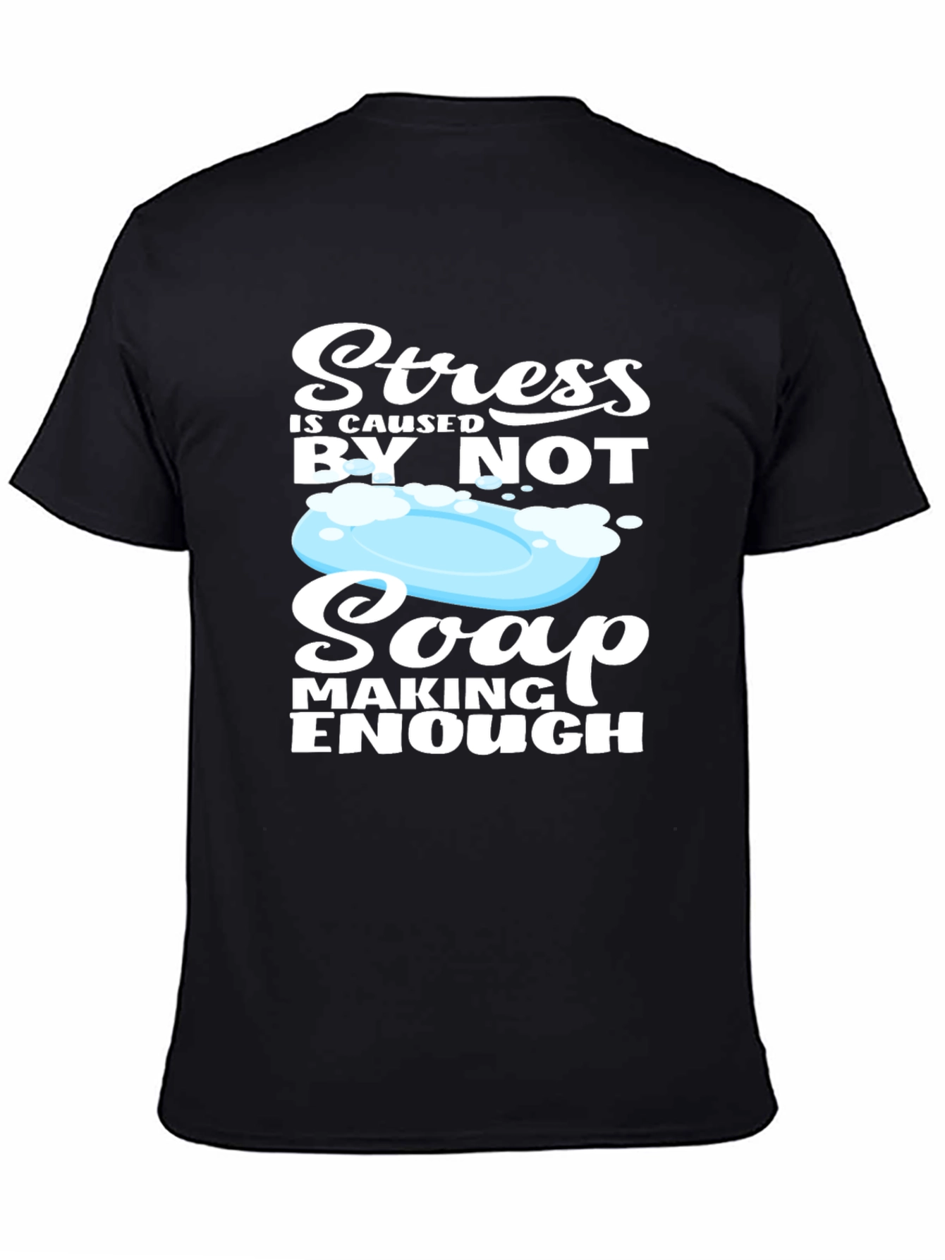 Soap Making T-Shirt - Stress Relief Design