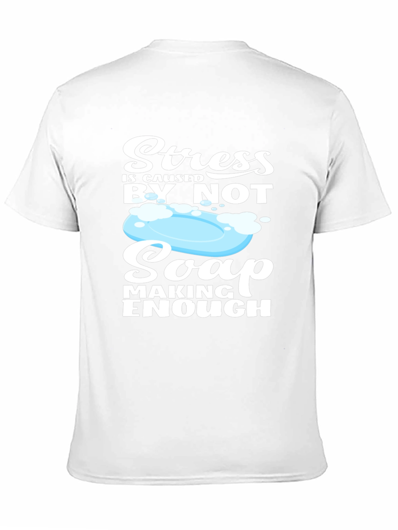 Soap Making T-Shirt - Stress Relief Design
