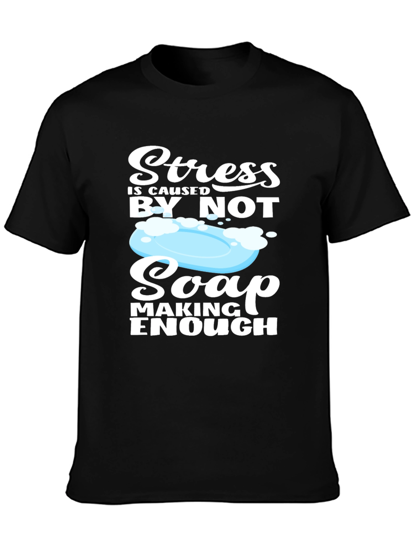 Soap Making T-Shirt - Stress Relief Design