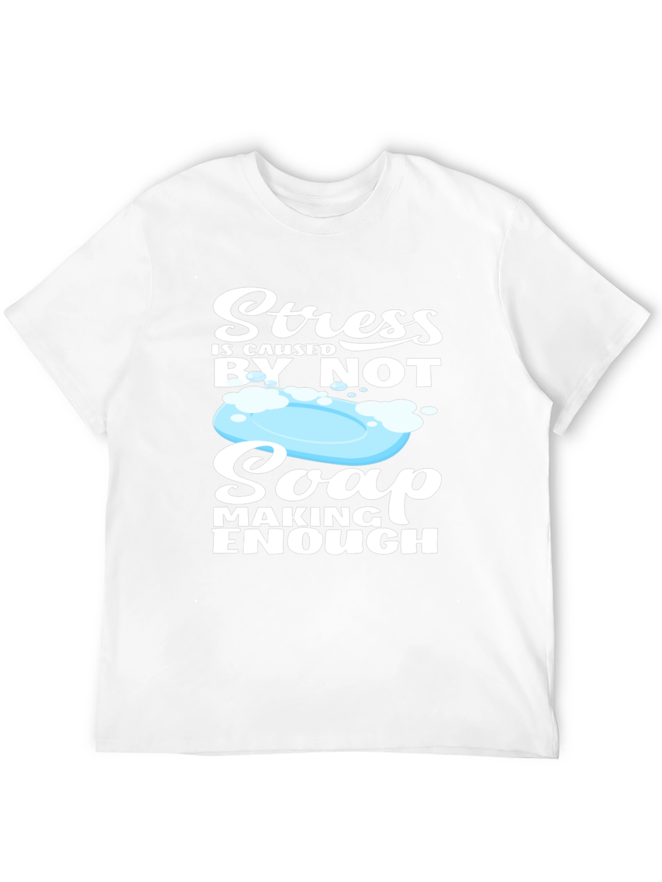 Soap Making T-Shirt - Stress Relief Design