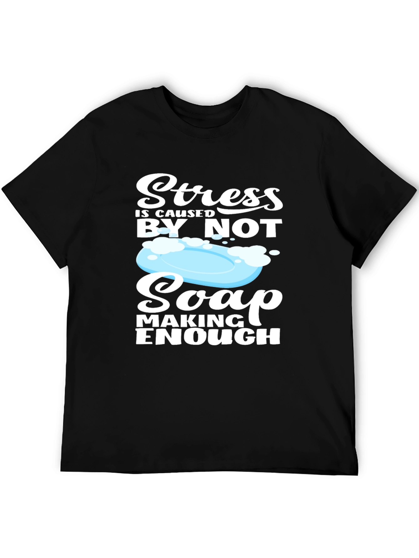 Soap Making T-Shirt - Stress Relief Design