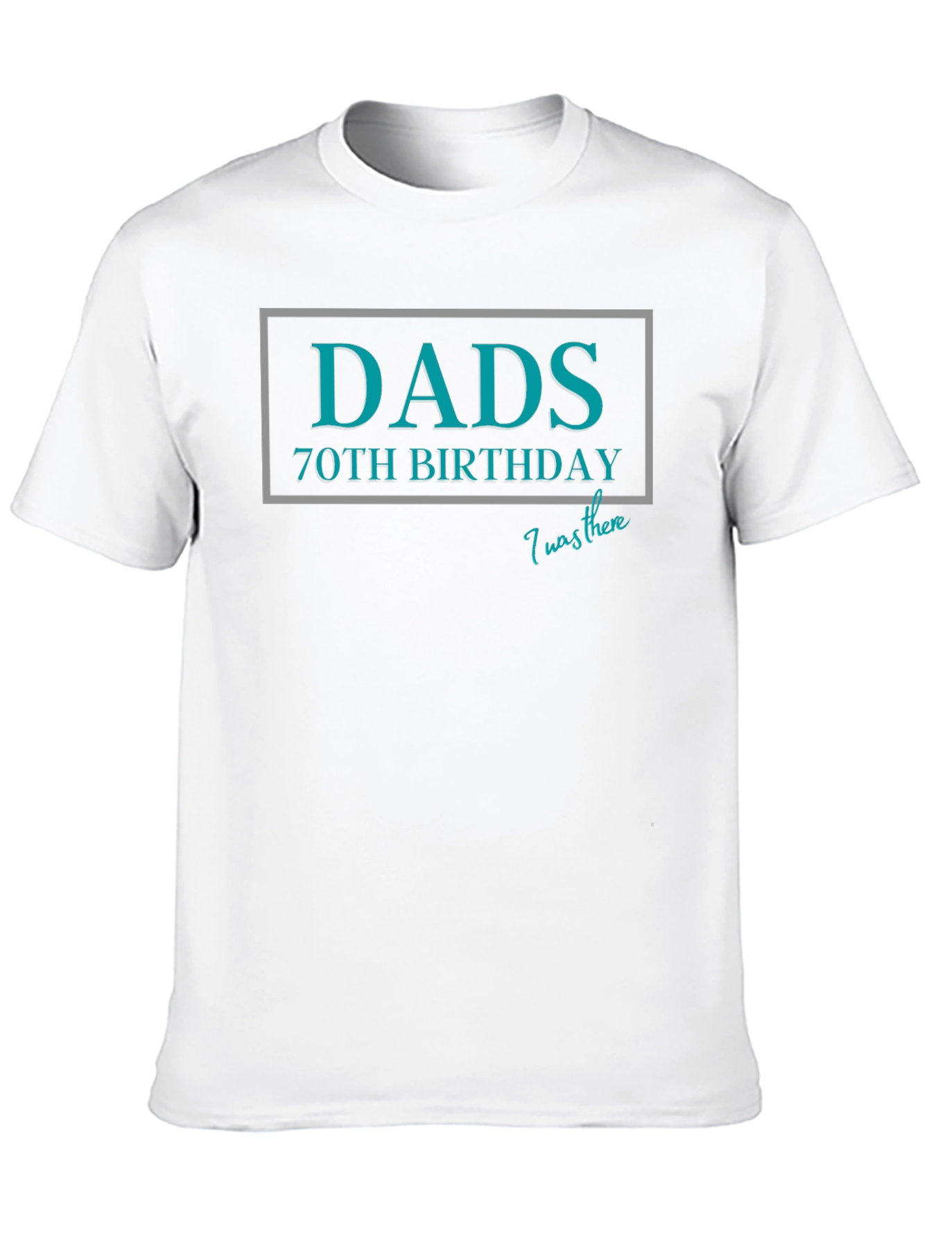 Dads 70th Birthday T-Shirt - I Was There