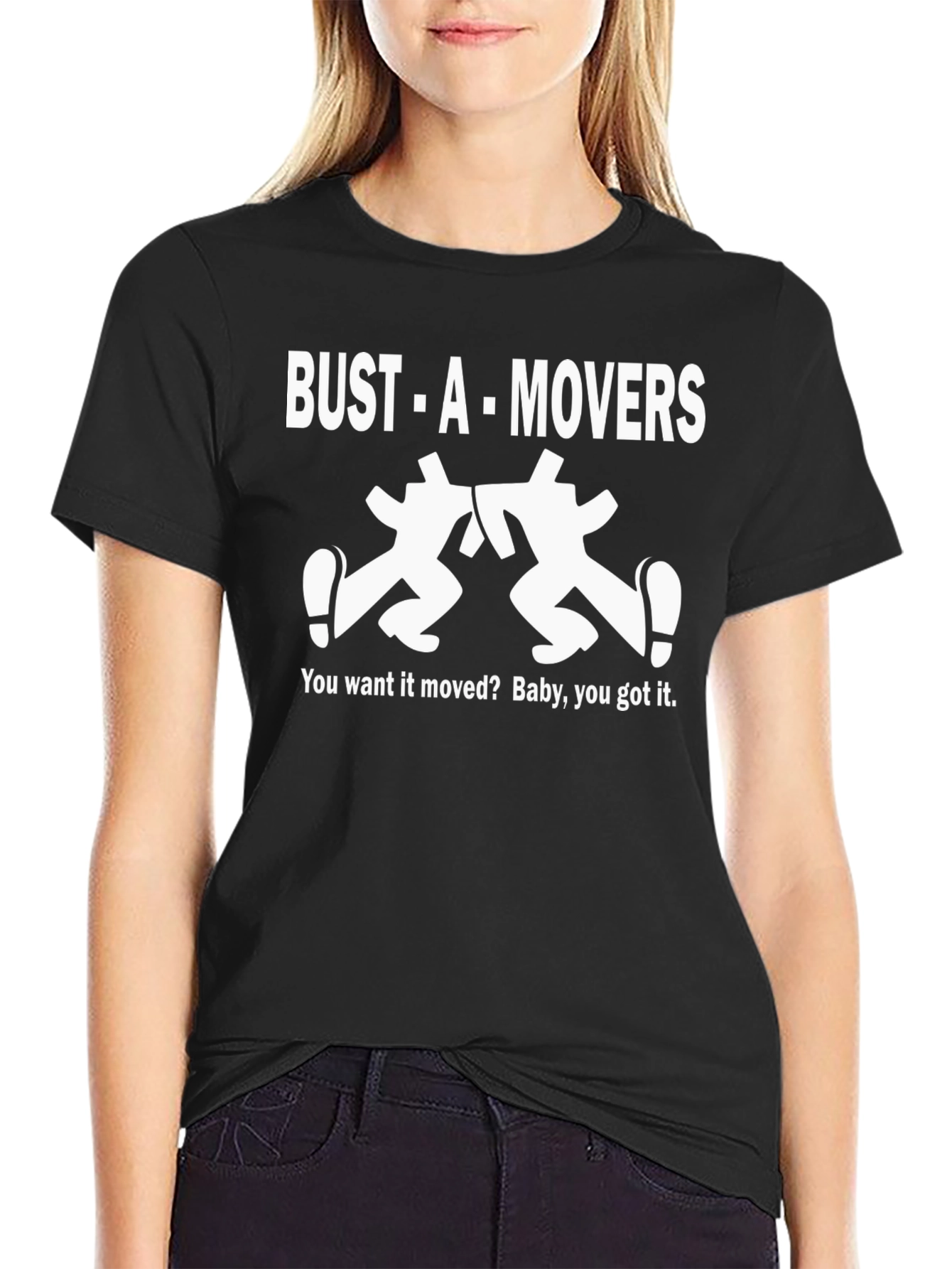 Bust-A-Movers Graphic T-Shirt - You Want it Moved?