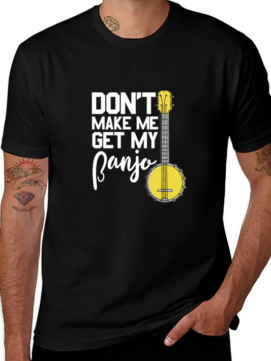 Dont Make Me Get My Banjo Graphic T-Shirt
