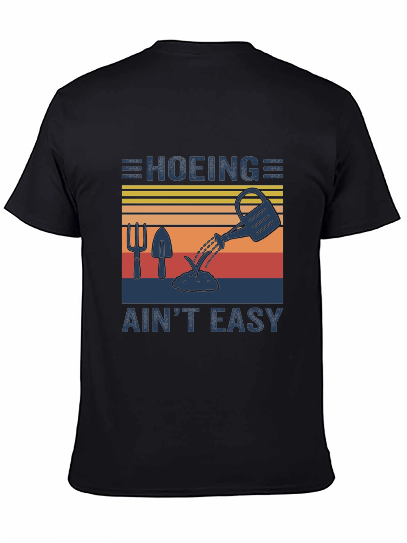 Hoing Aint Easy Gardener T-Shirt