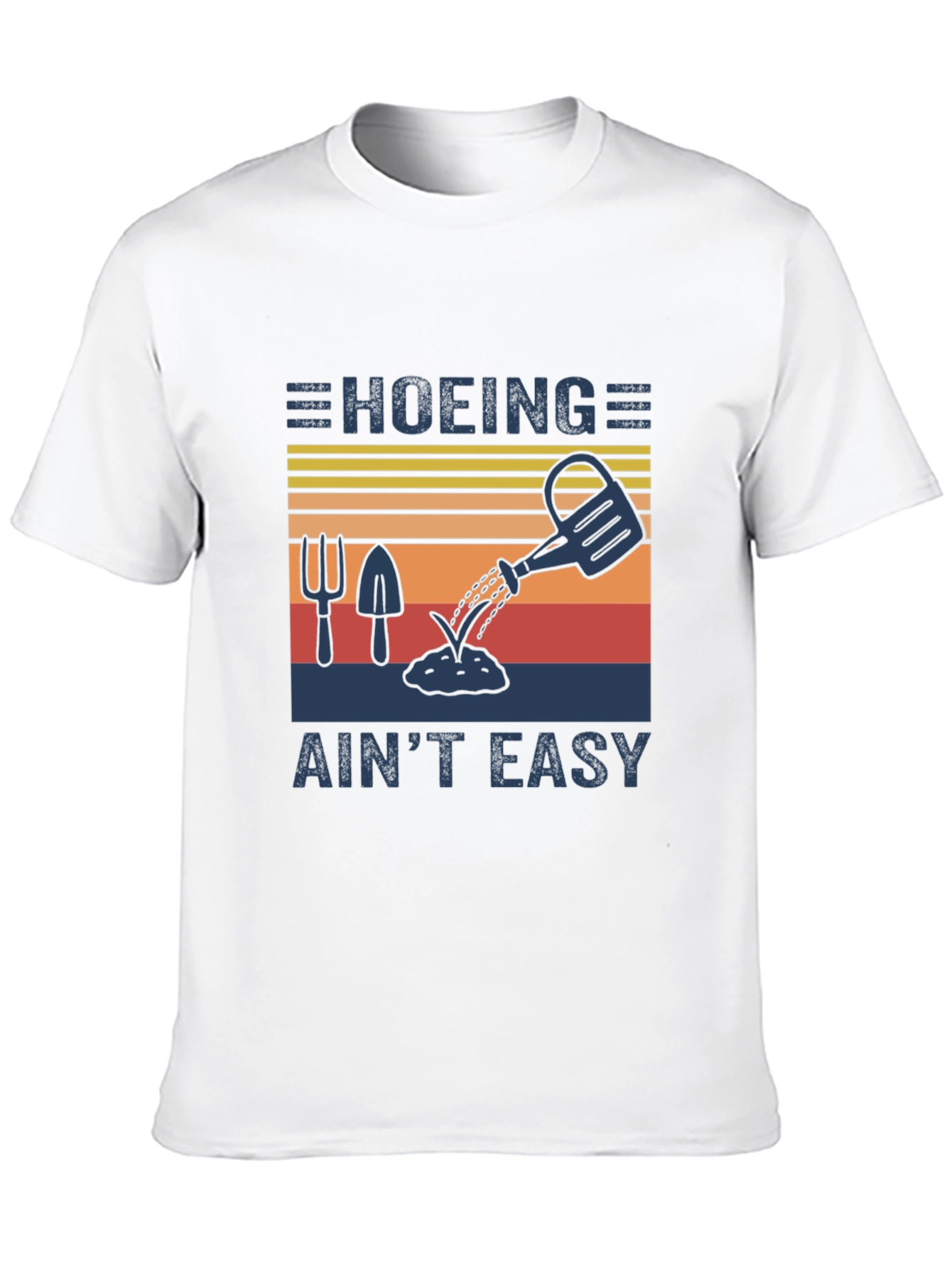 Hoing Aint Easy Gardener T-Shirt
