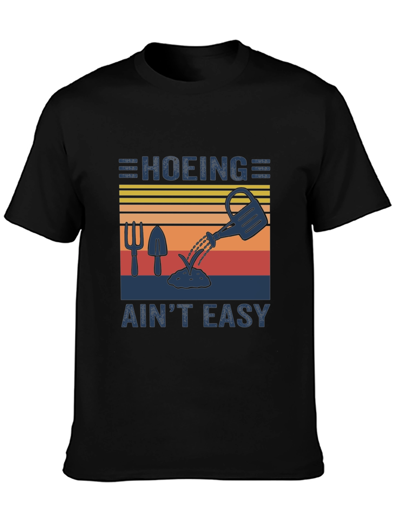 Hoing Aint Easy Gardener T-Shirt