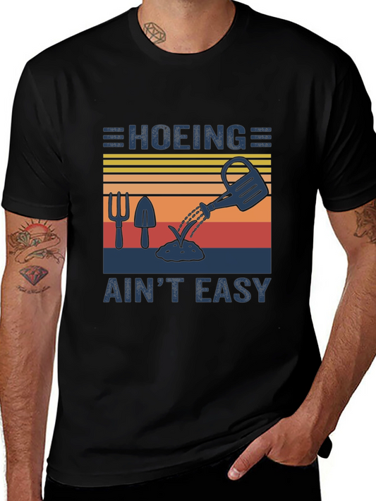 Hoing Aint Easy Gardener T-Shirt