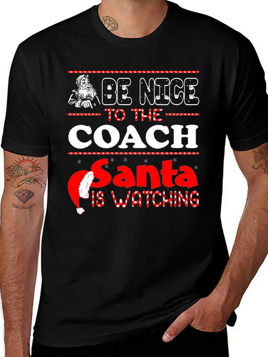 Be Nice to the Coach Santa T-Shirt