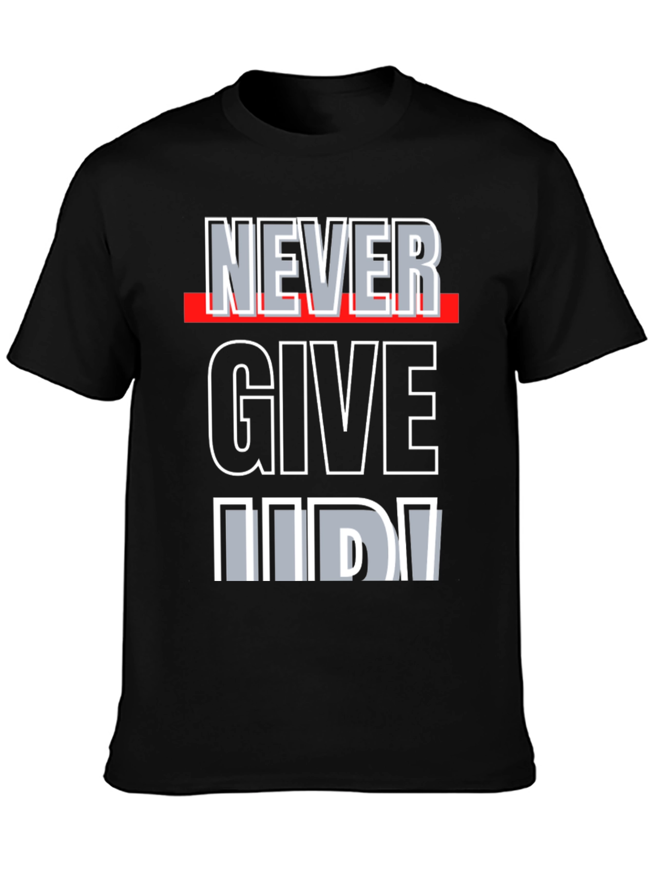 Never Give Up Graphic Tee - Motivational Shirt