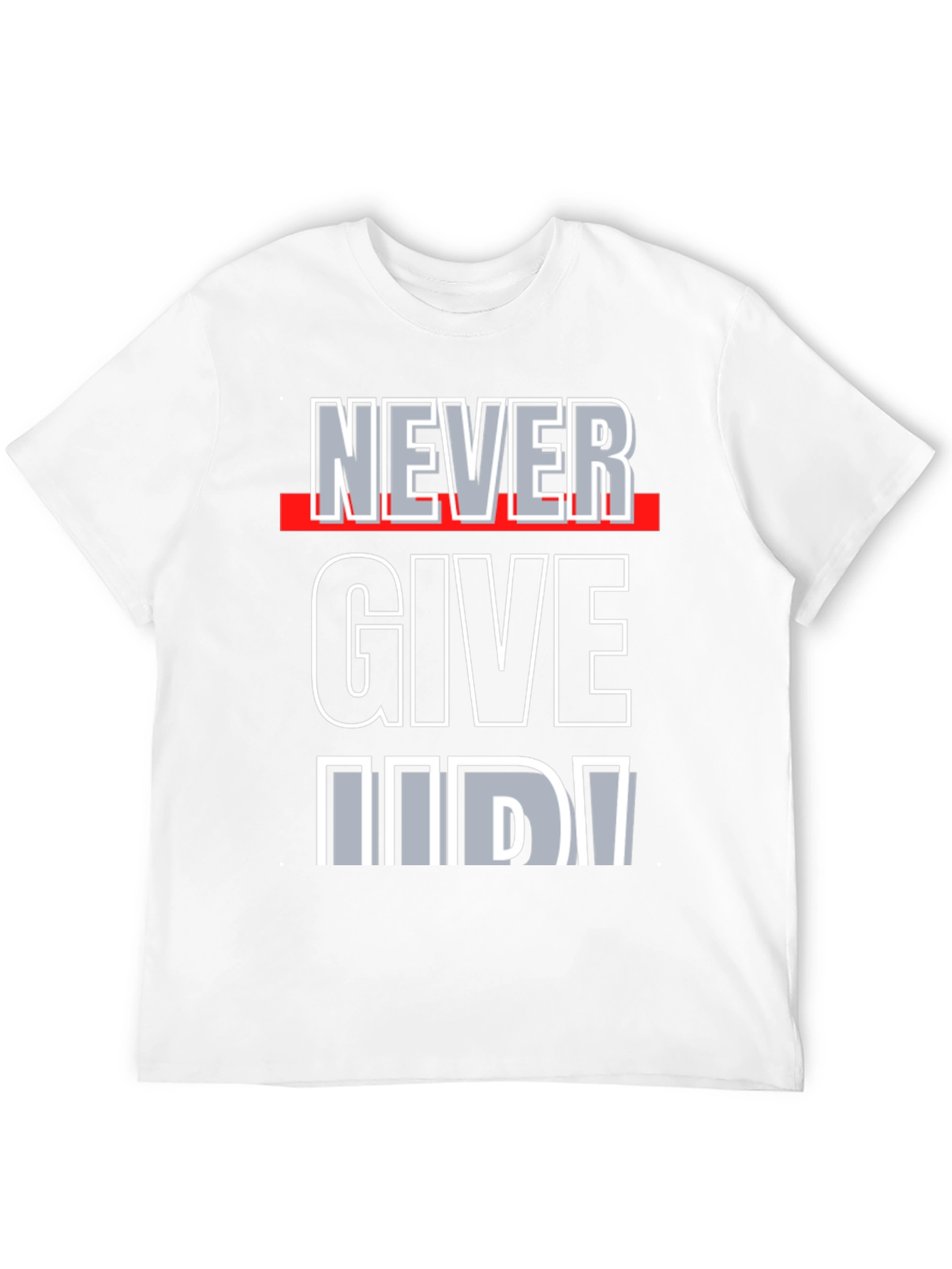 Never Give Up Graphic Tee - Motivational Shirt