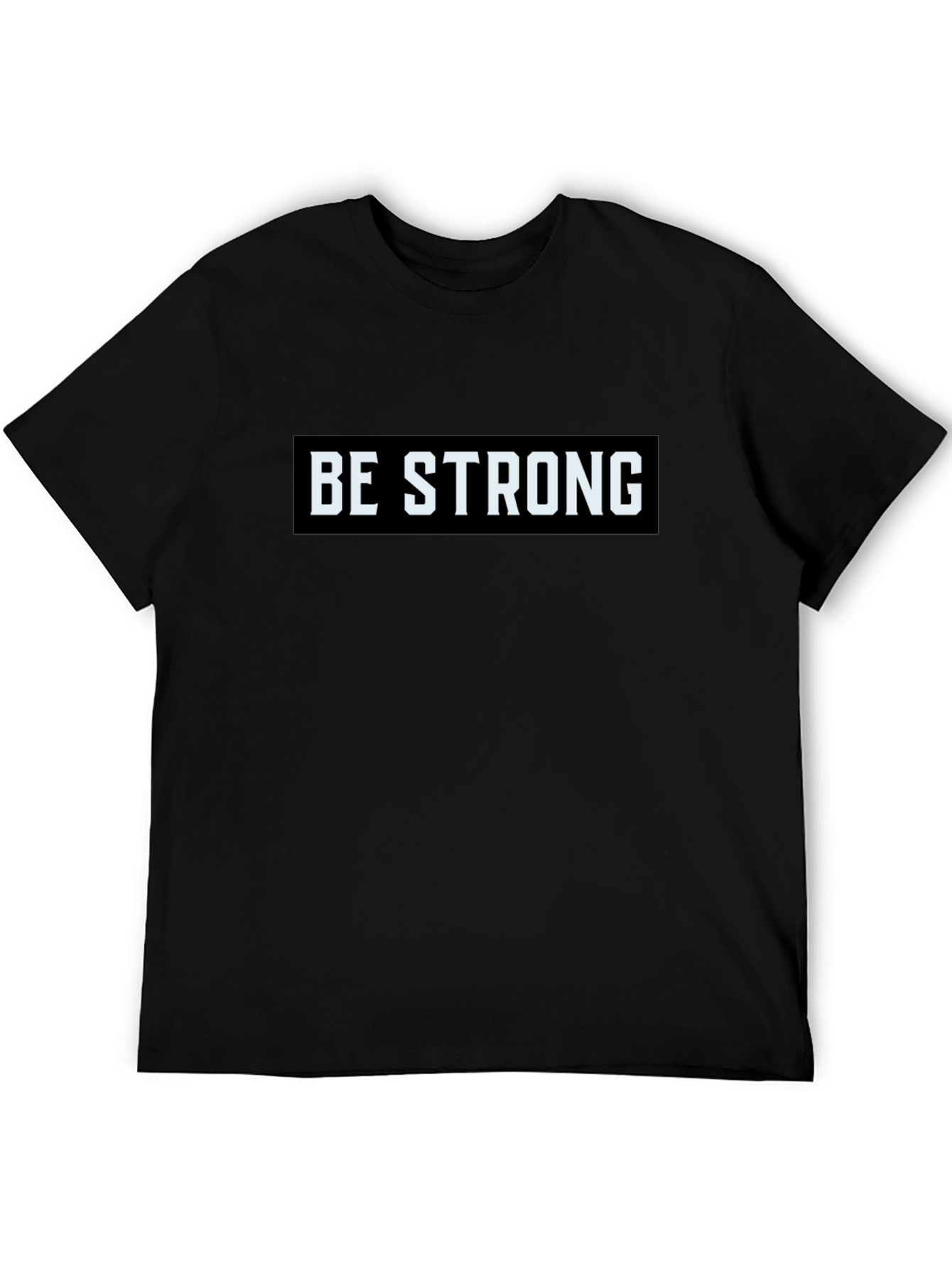 Be Strong Graphic Tee - Motivational Black T-Shirt