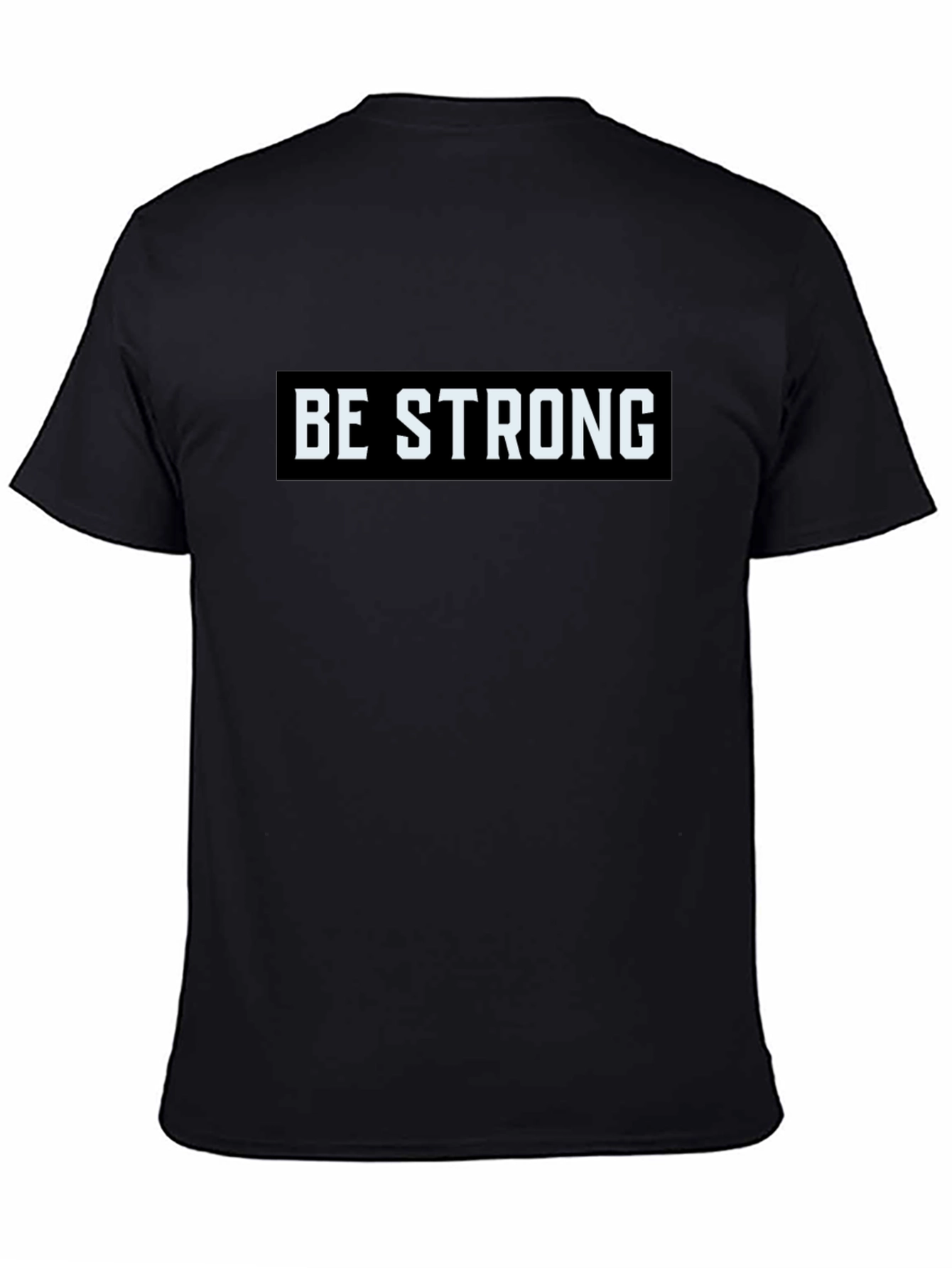 Be Strong Graphic Tee - Motivational Black T-Shirt