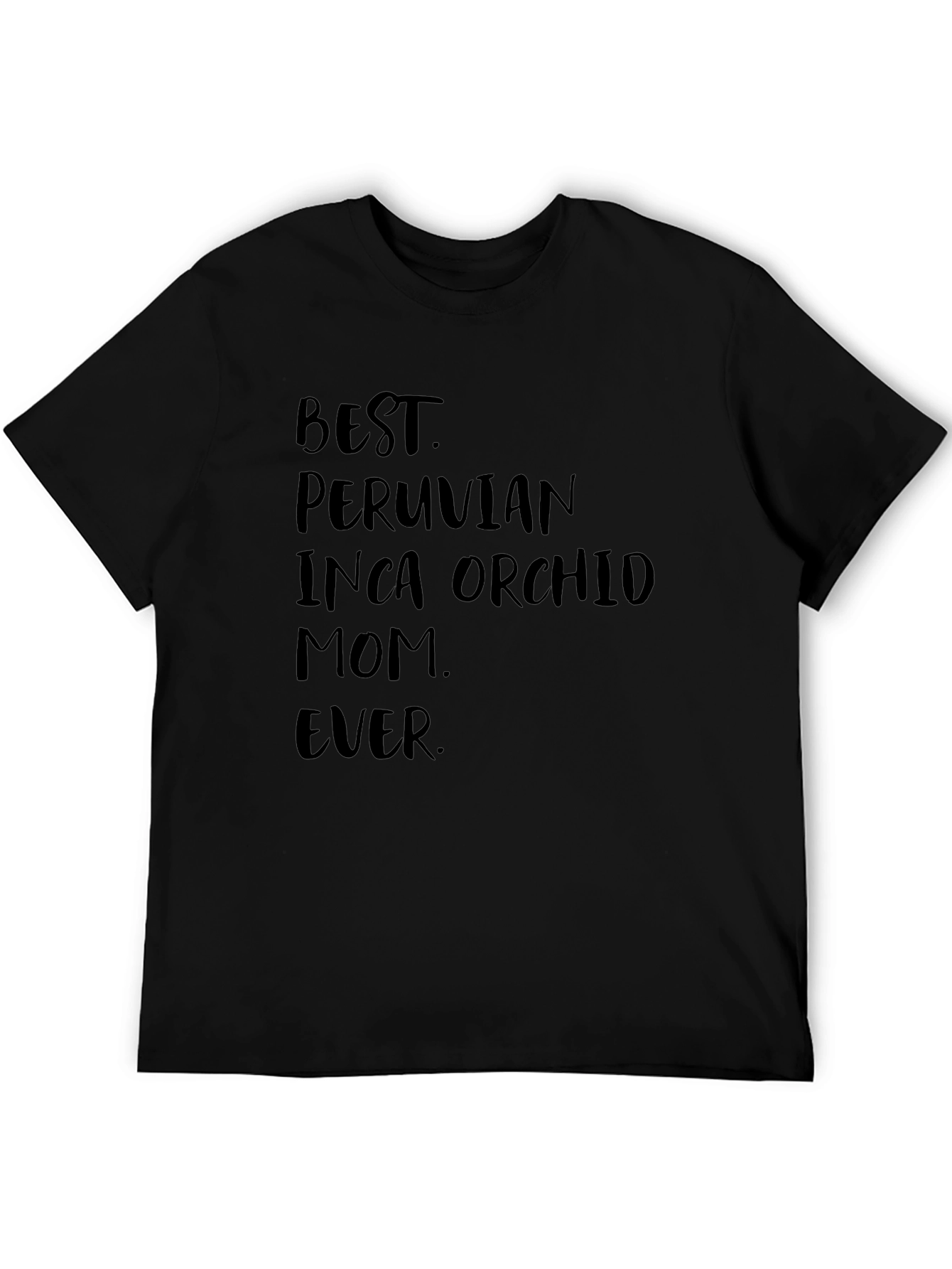 Best Peruvian Inca Orchid Mom Ever Black T-Shirt