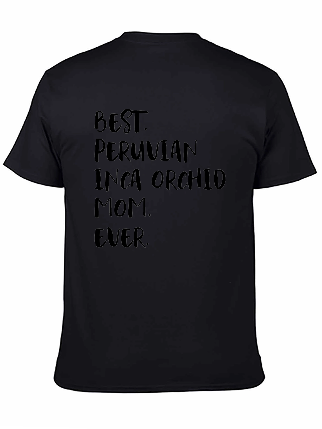 Best Peruvian Inca Orchid Mom Ever Black T-Shirt