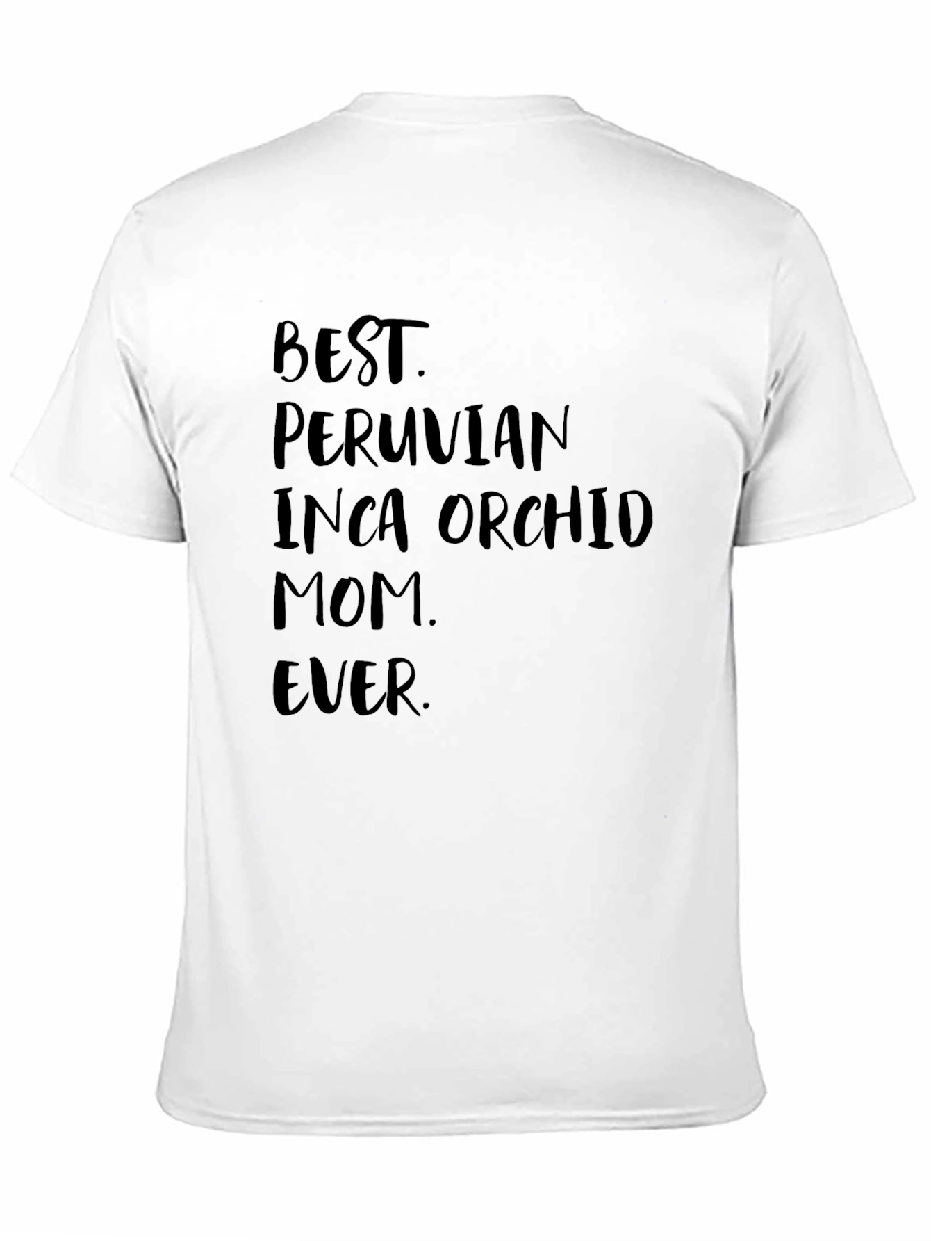 Best Peruvian Inca Orchid Mom Ever Black T-Shirt