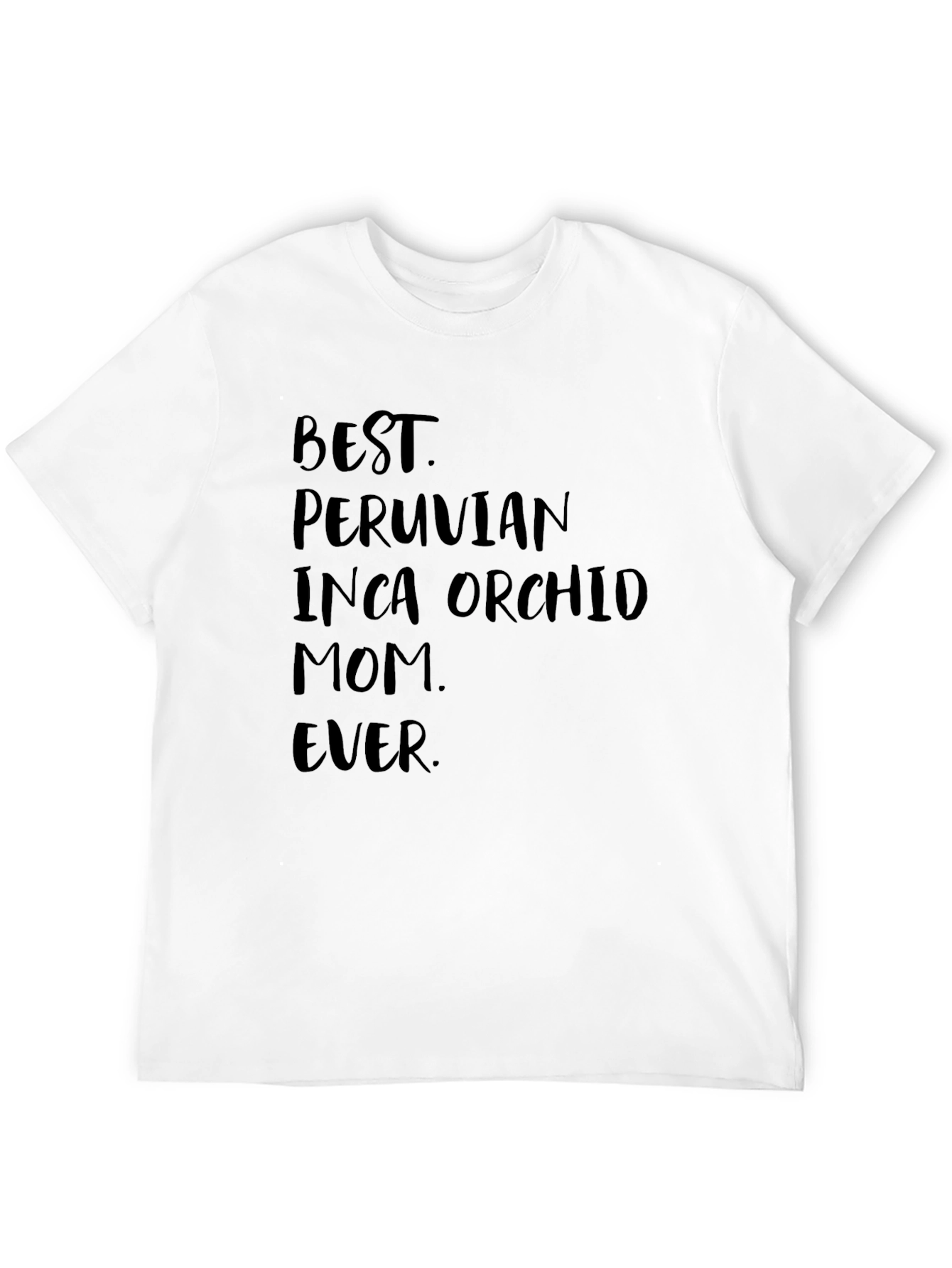 Best Peruvian Inca Orchid Mom Ever Black T-Shirt