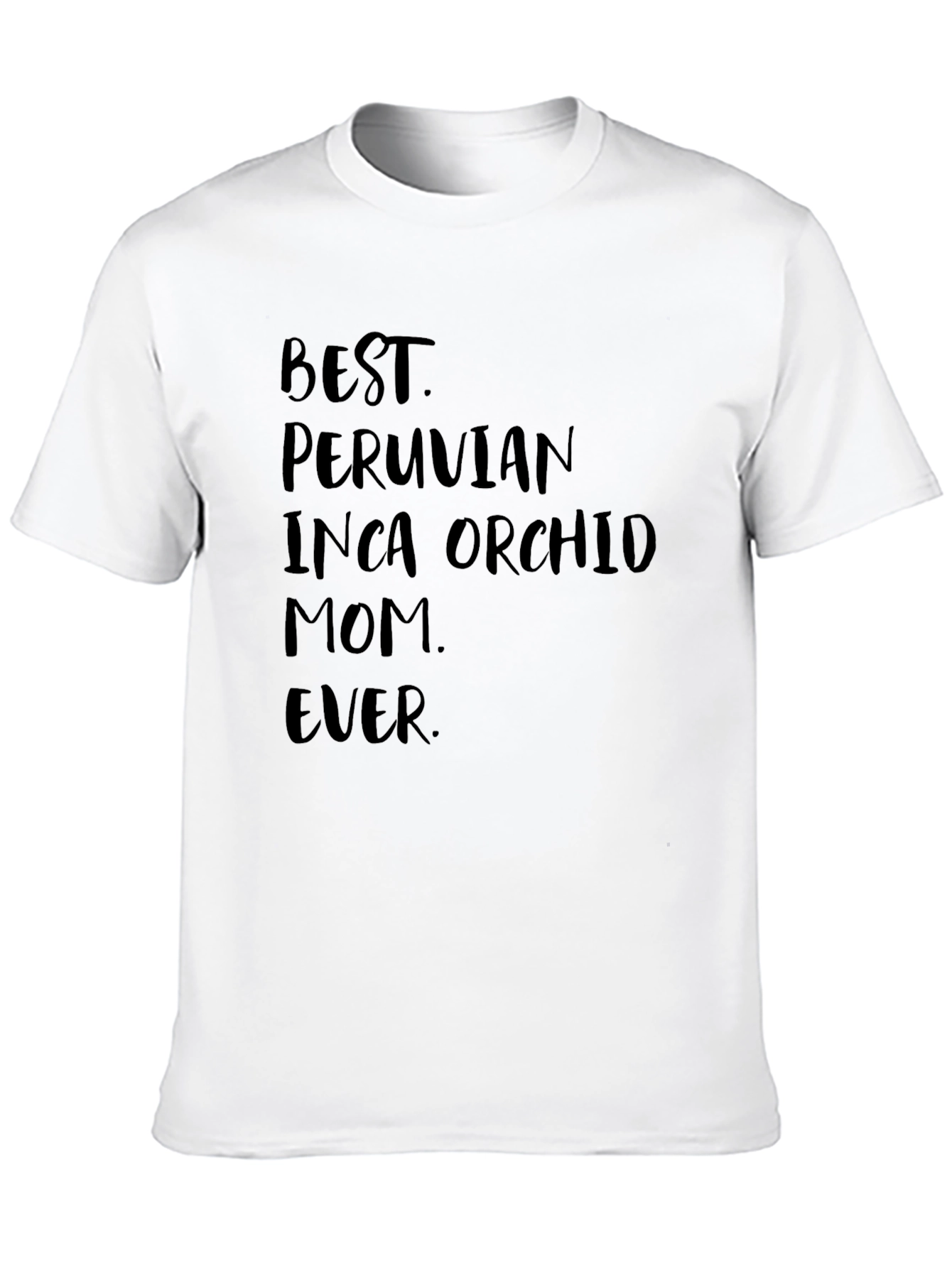 Best Peruvian Inca Orchid Mom Ever Black T-Shirt
