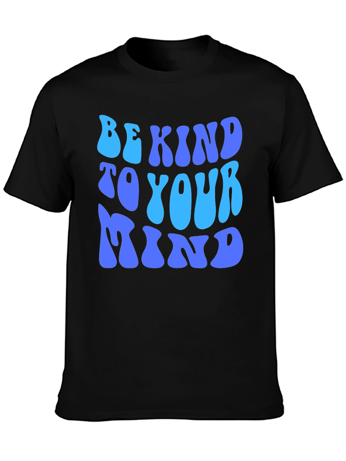 Be Kind to Your Mind T-Shirt - Positive Message