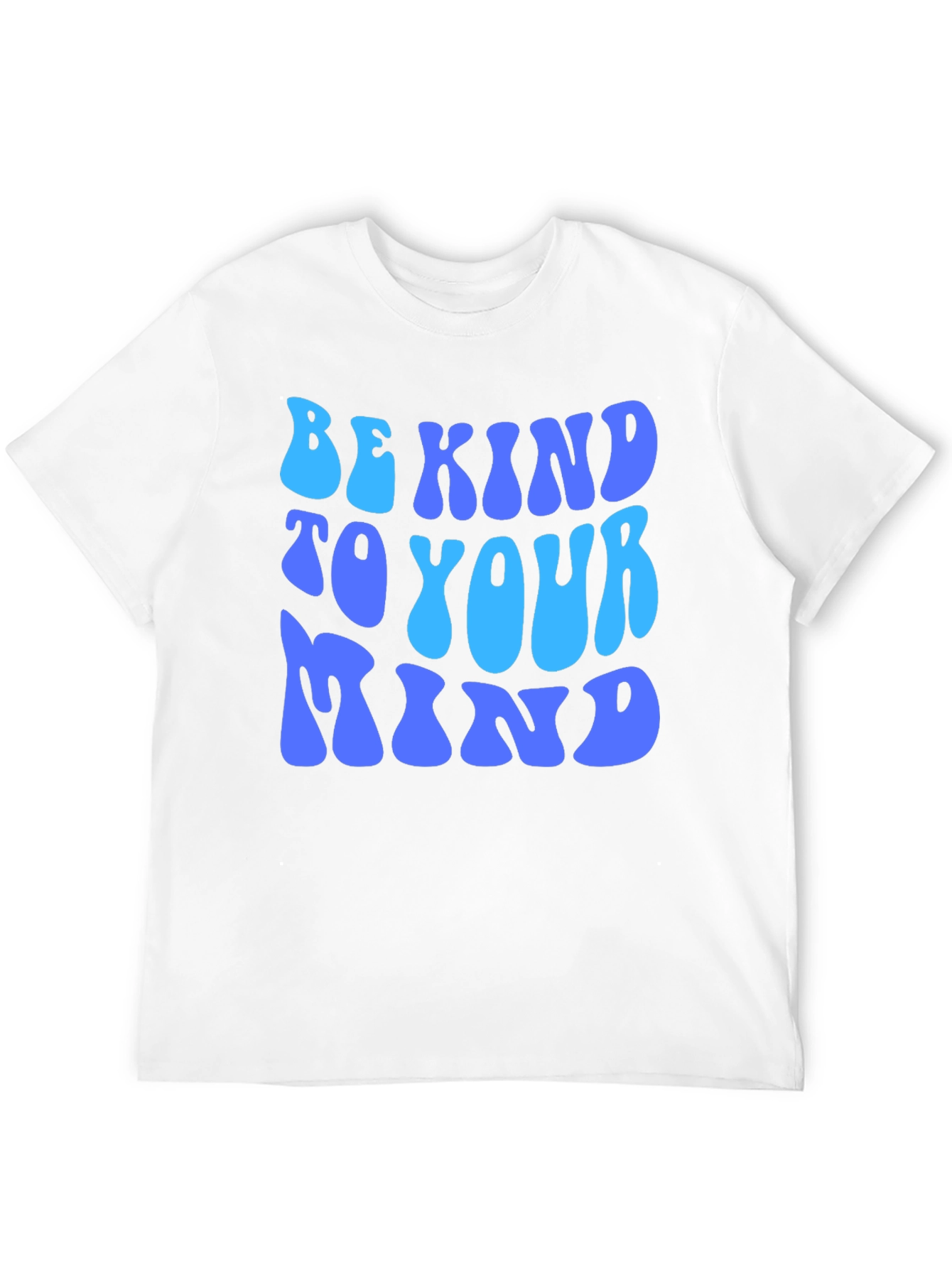 Be Kind to Your Mind T-Shirt - Positive Message