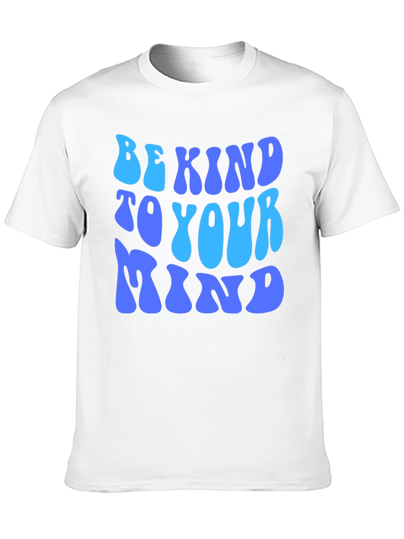 Be Kind to Your Mind T-Shirt - Positive Message