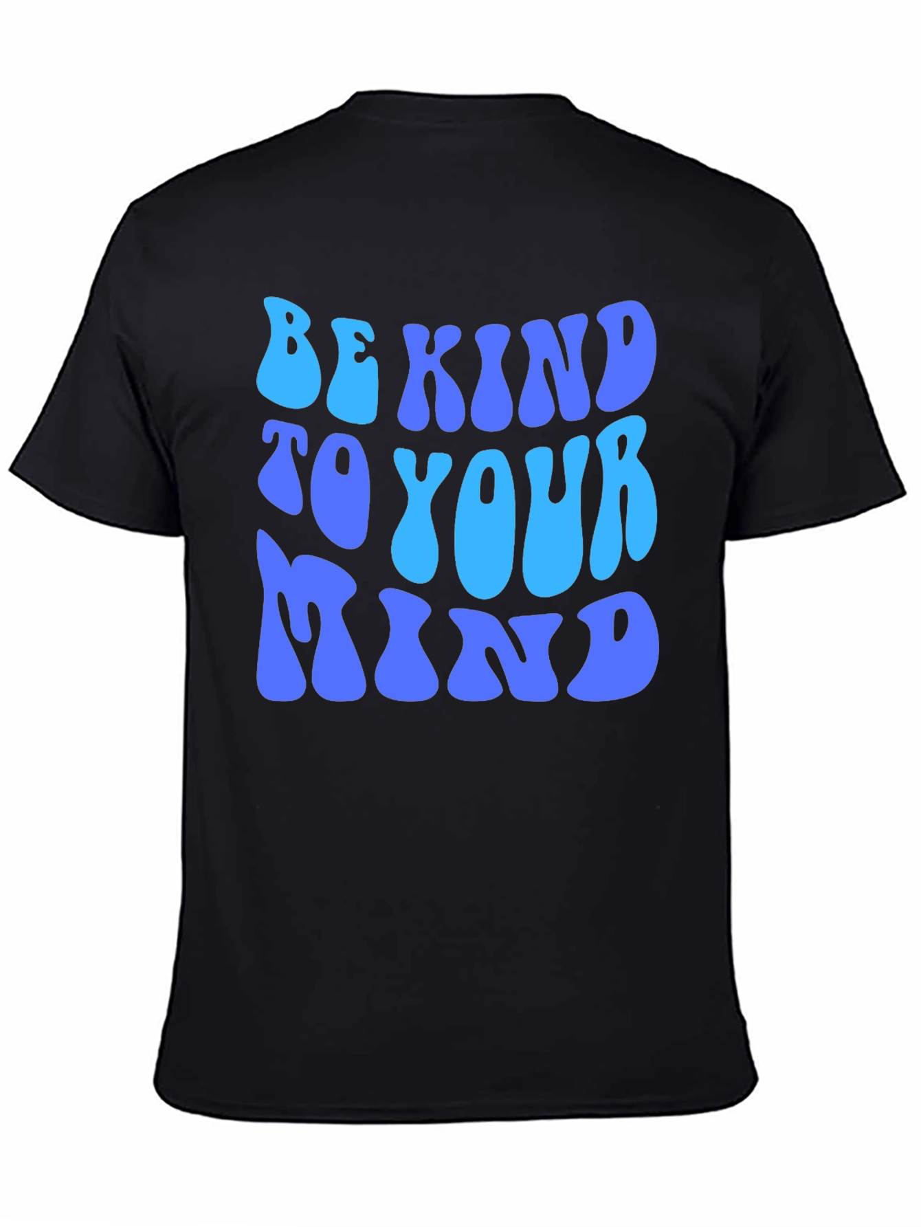 Be Kind to Your Mind T-Shirt - Positive Message