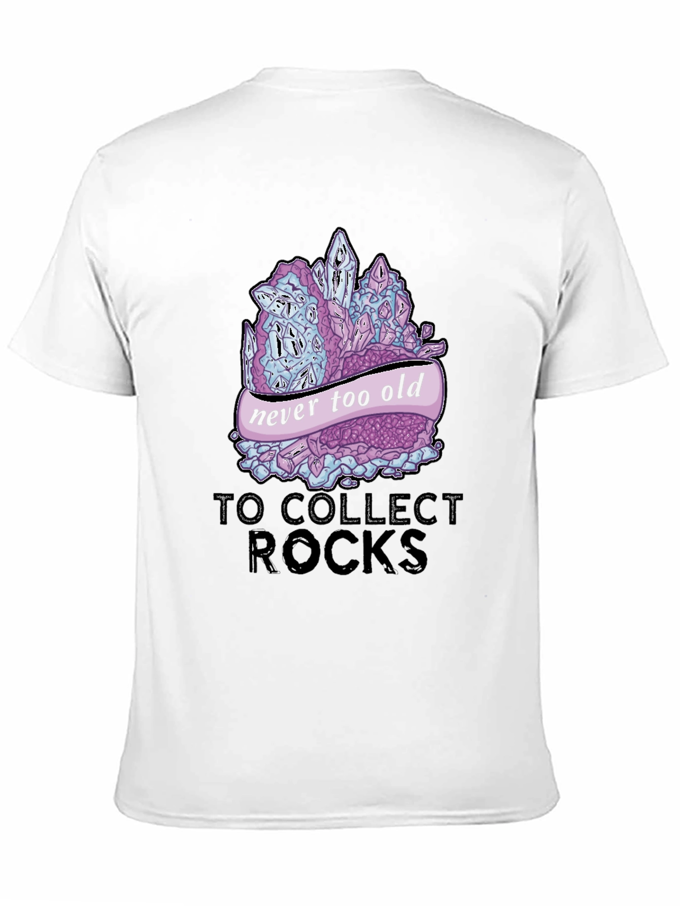 Never Too Old to Collect Rocks Graphic T-Shirt