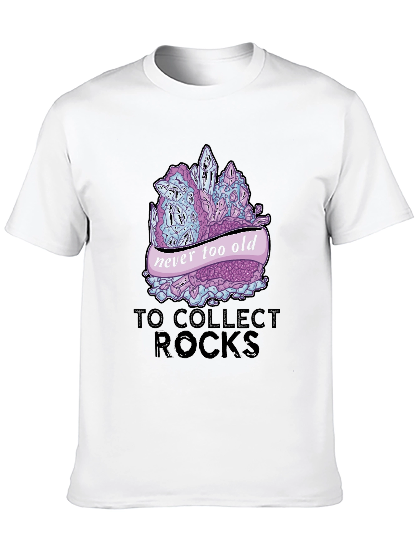 Never Too Old to Collect Rocks Graphic T-Shirt