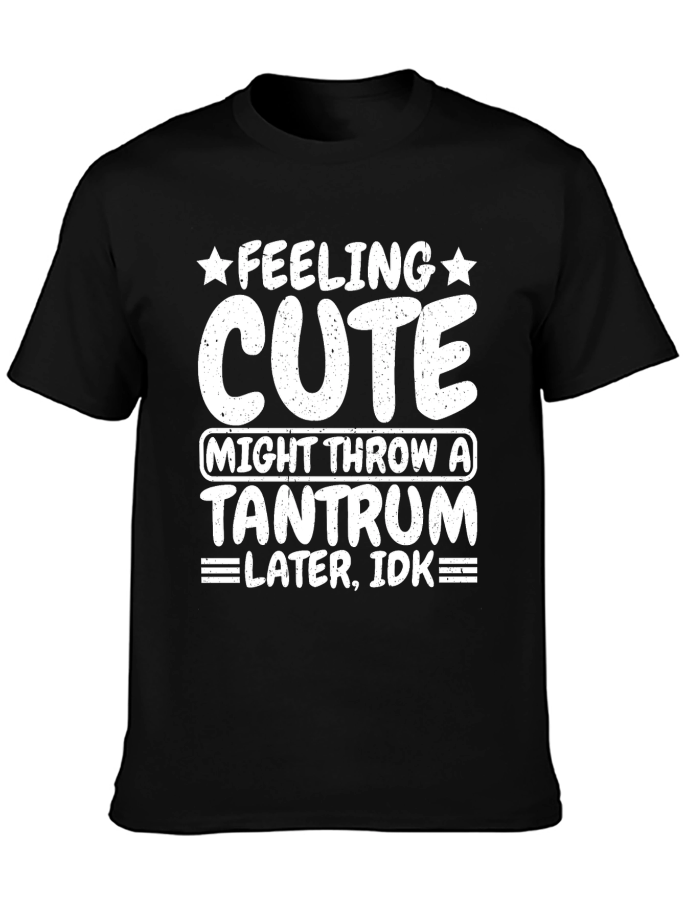 Funny Feeling Cute Tantrum T-Shirt