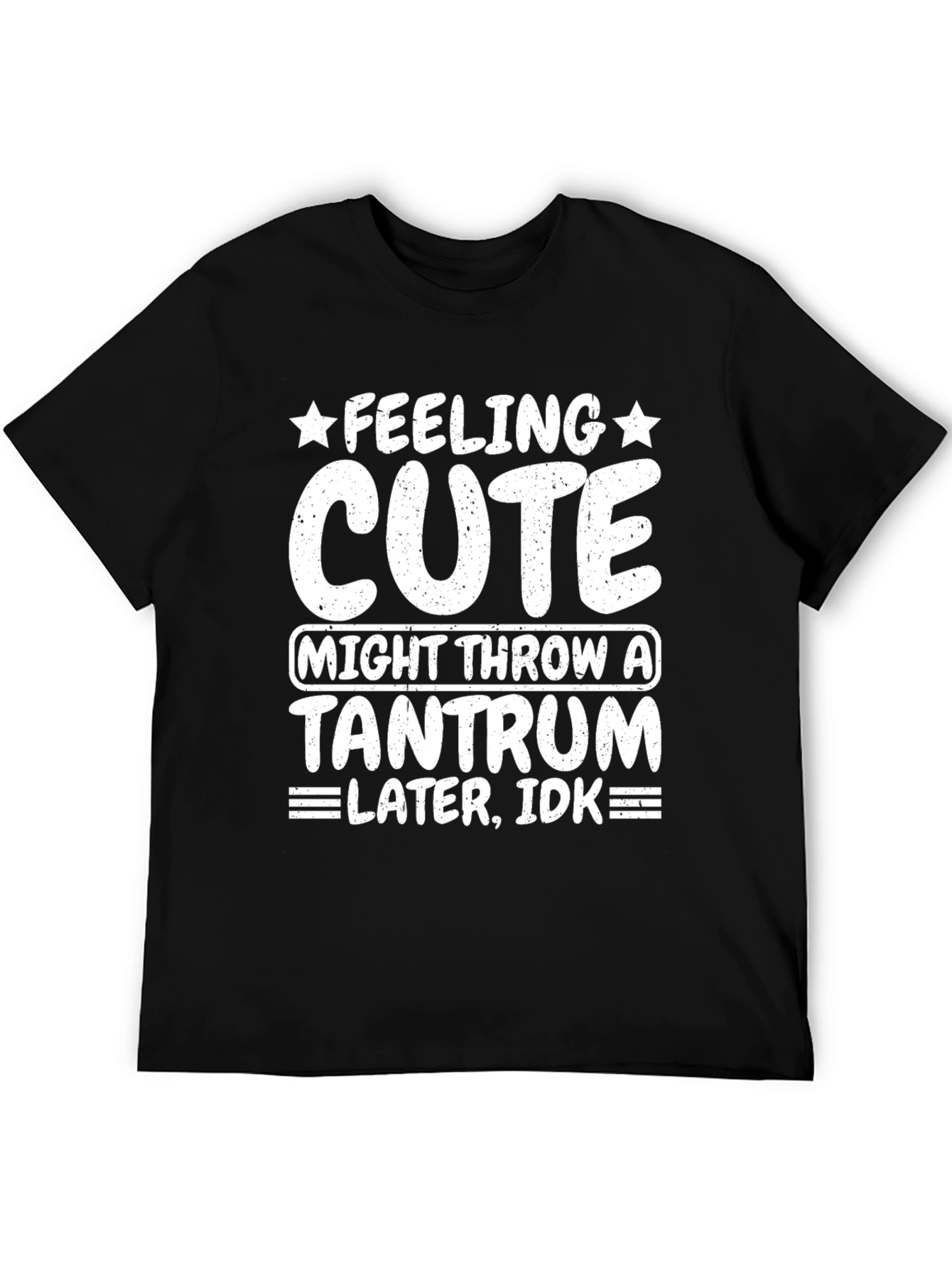 Funny Feeling Cute Tantrum T-Shirt