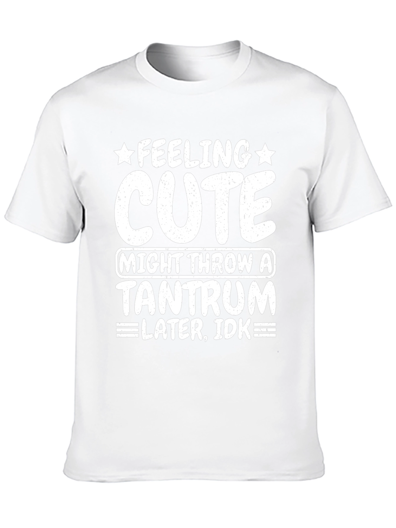 Funny Feeling Cute Tantrum T-Shirt
