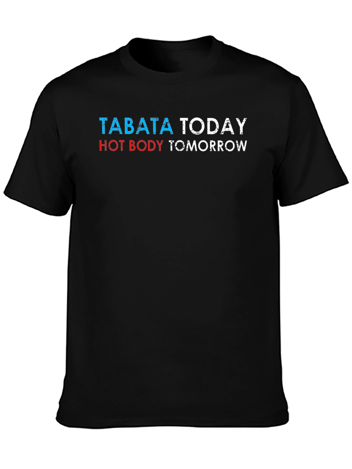 Tabata Today Hot Body Tomorrow Graphic Tee