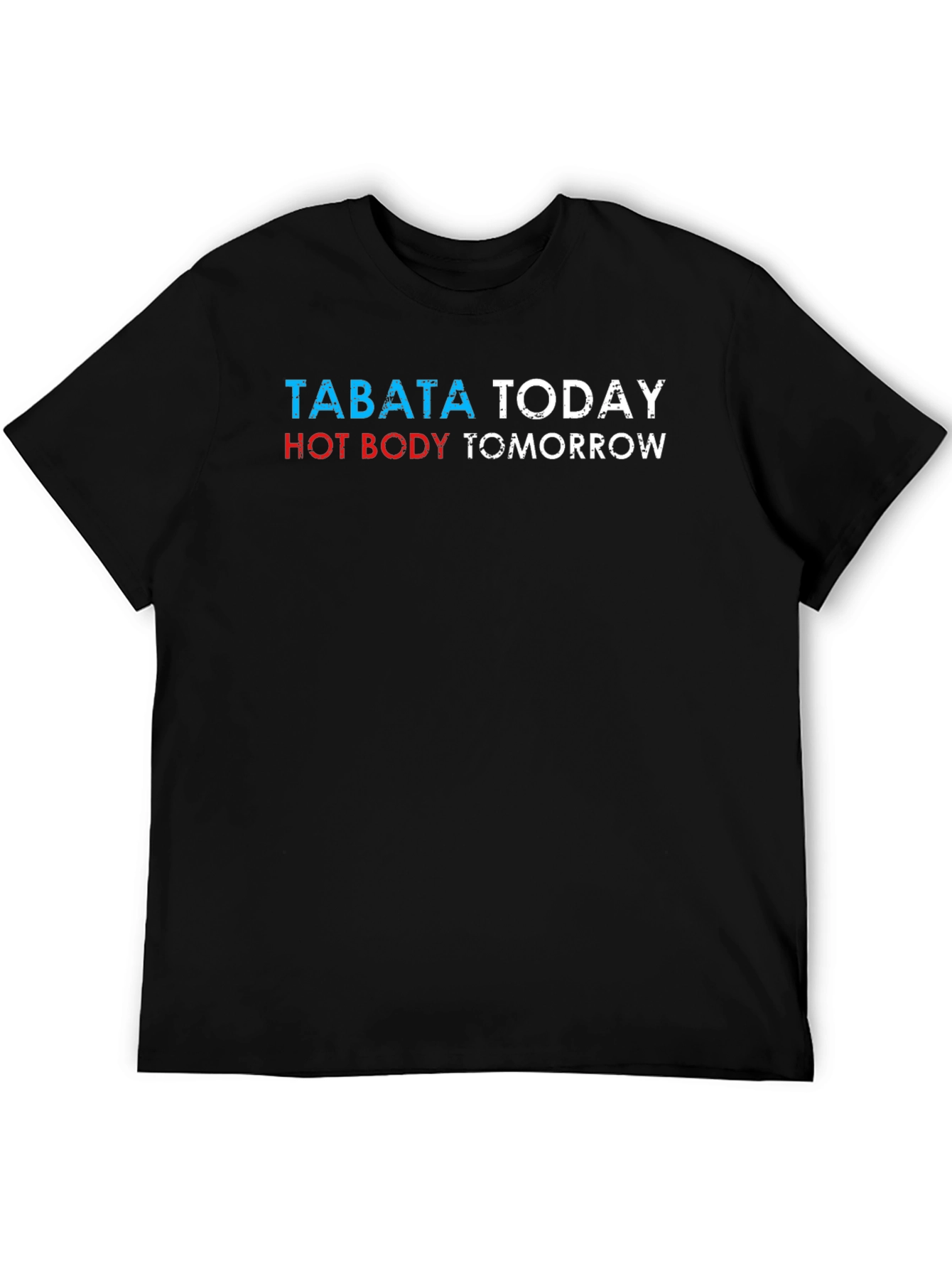 Tabata Today Hot Body Tomorrow Graphic Tee