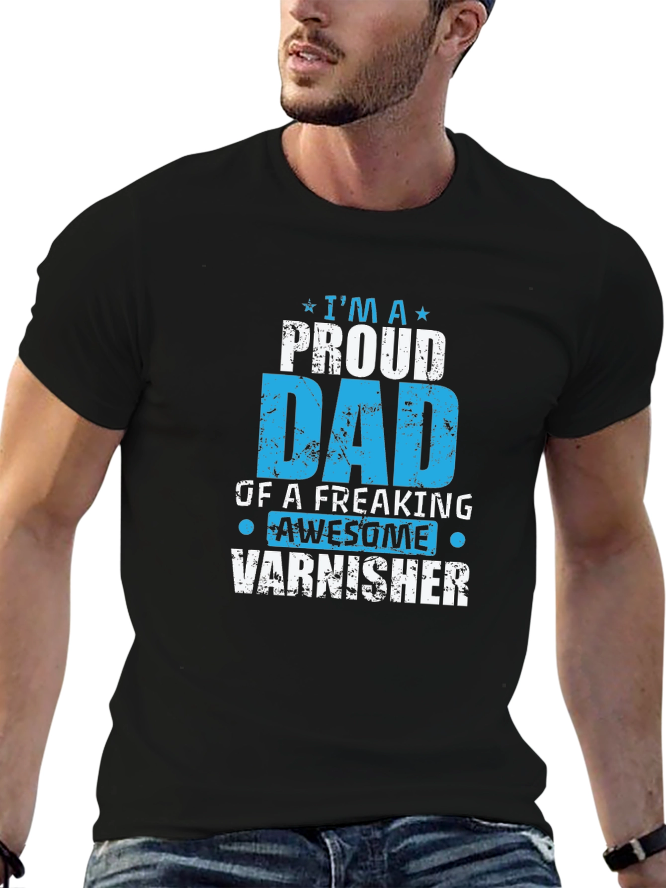 Proud Dad Varnisher T-Shirt