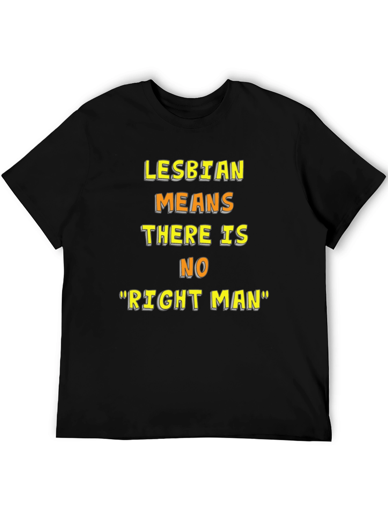 Lesbian Pride T-Shirt - No Right Man Statement Tee