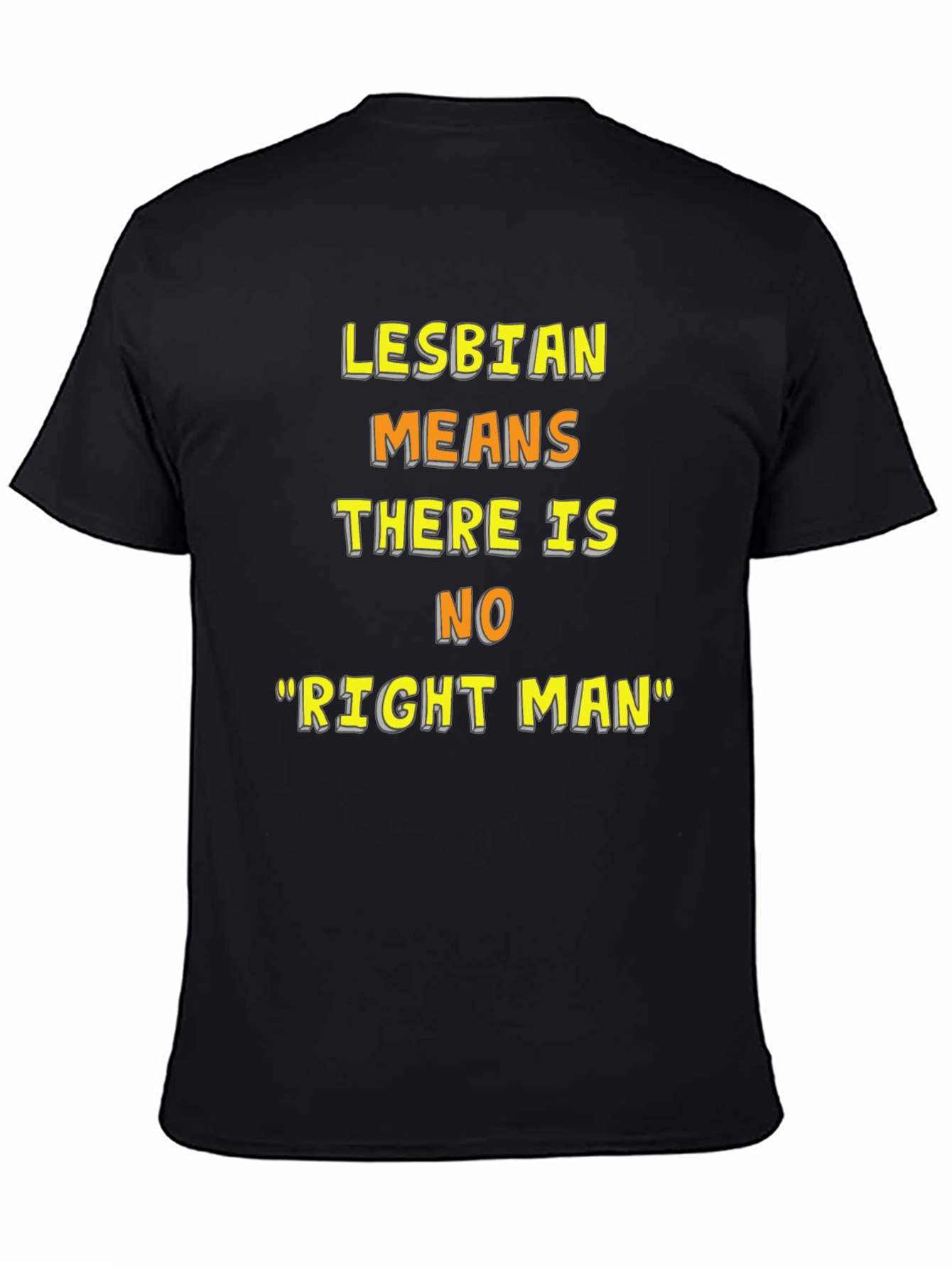 Lesbian Pride T-Shirt - No Right Man Statement Tee