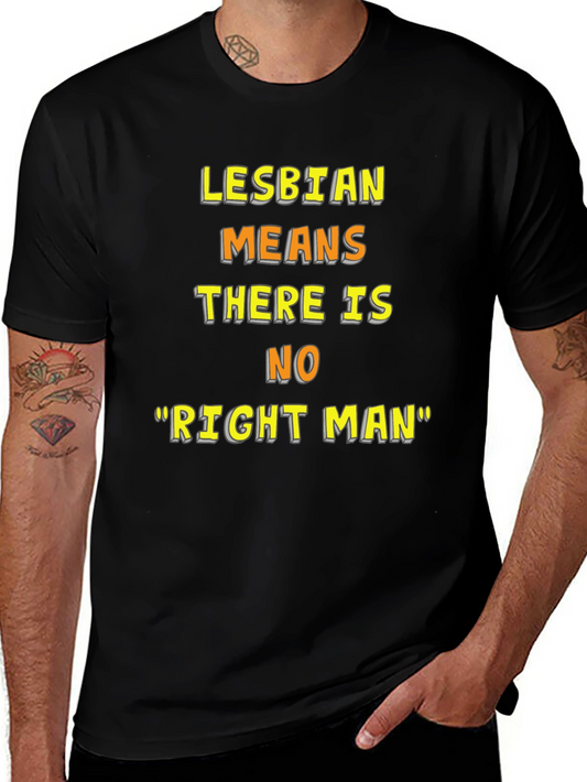 Lesbian Pride T-Shirt - No Right Man Statement Tee