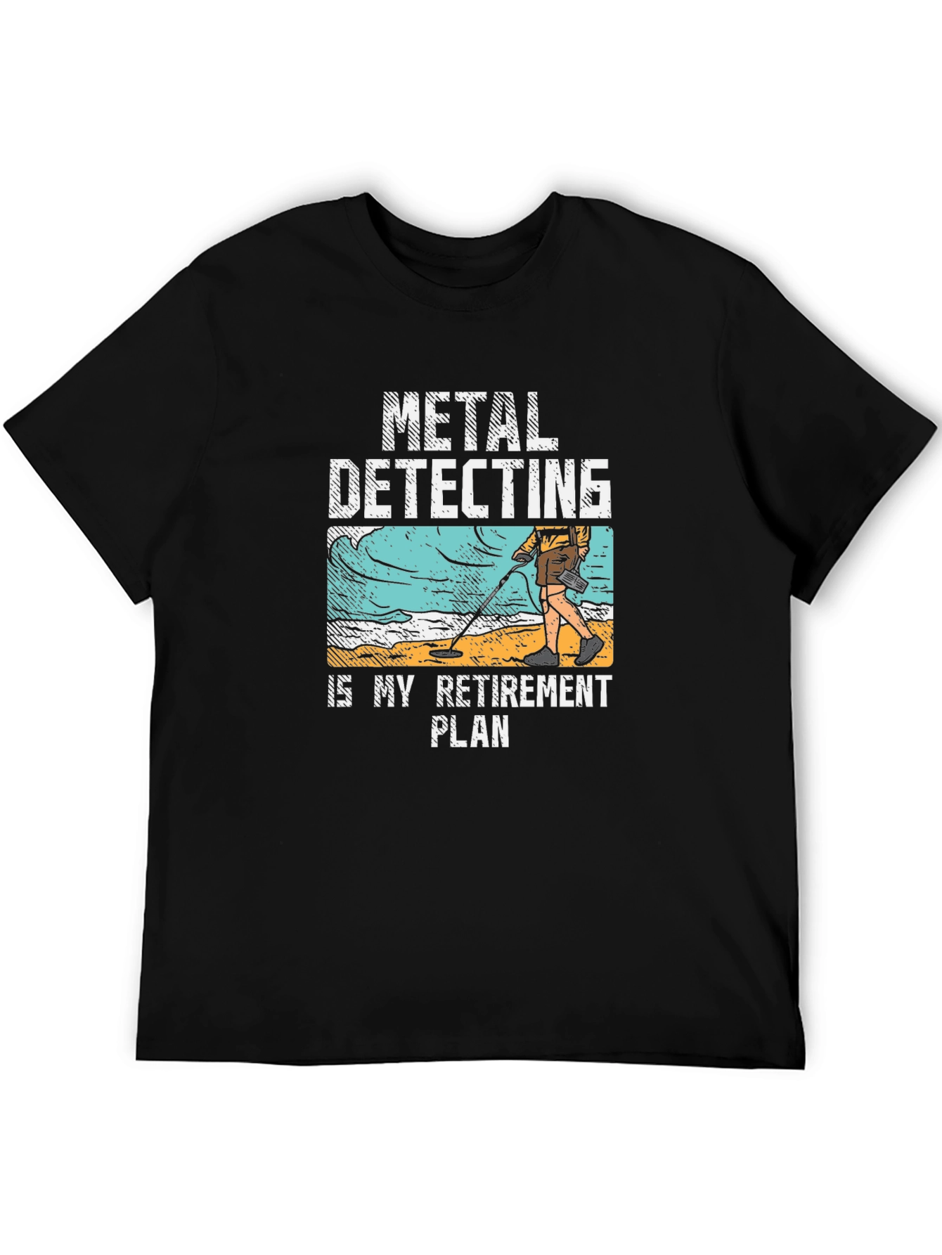Metal Detecting Retirement Plan T-Shirt