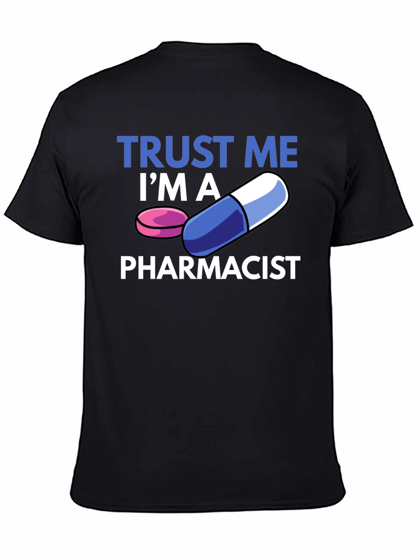 Trust Me Im A Pharmacist T-Shirt
