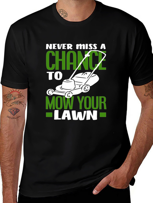 Never Miss A Chance Lawn Mowing T-Shirt