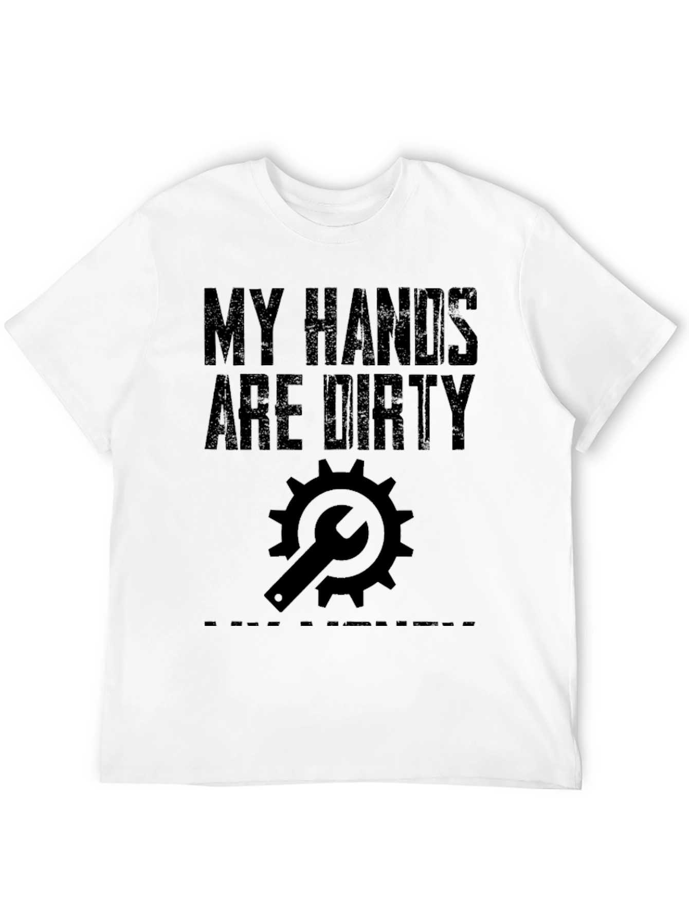 My Hands Are Dirty Mechanic Graphic T-Shirt