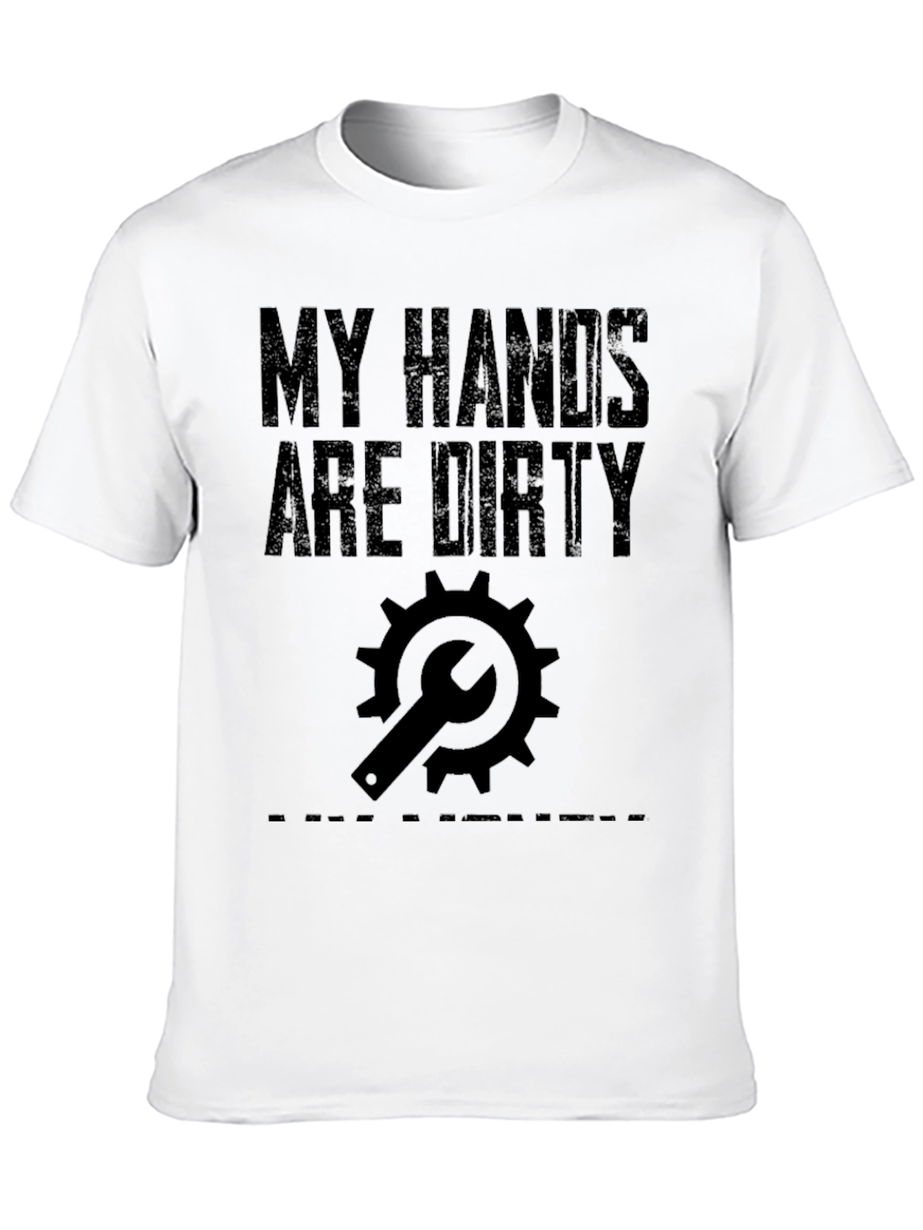 My Hands Are Dirty Mechanic Graphic T-Shirt