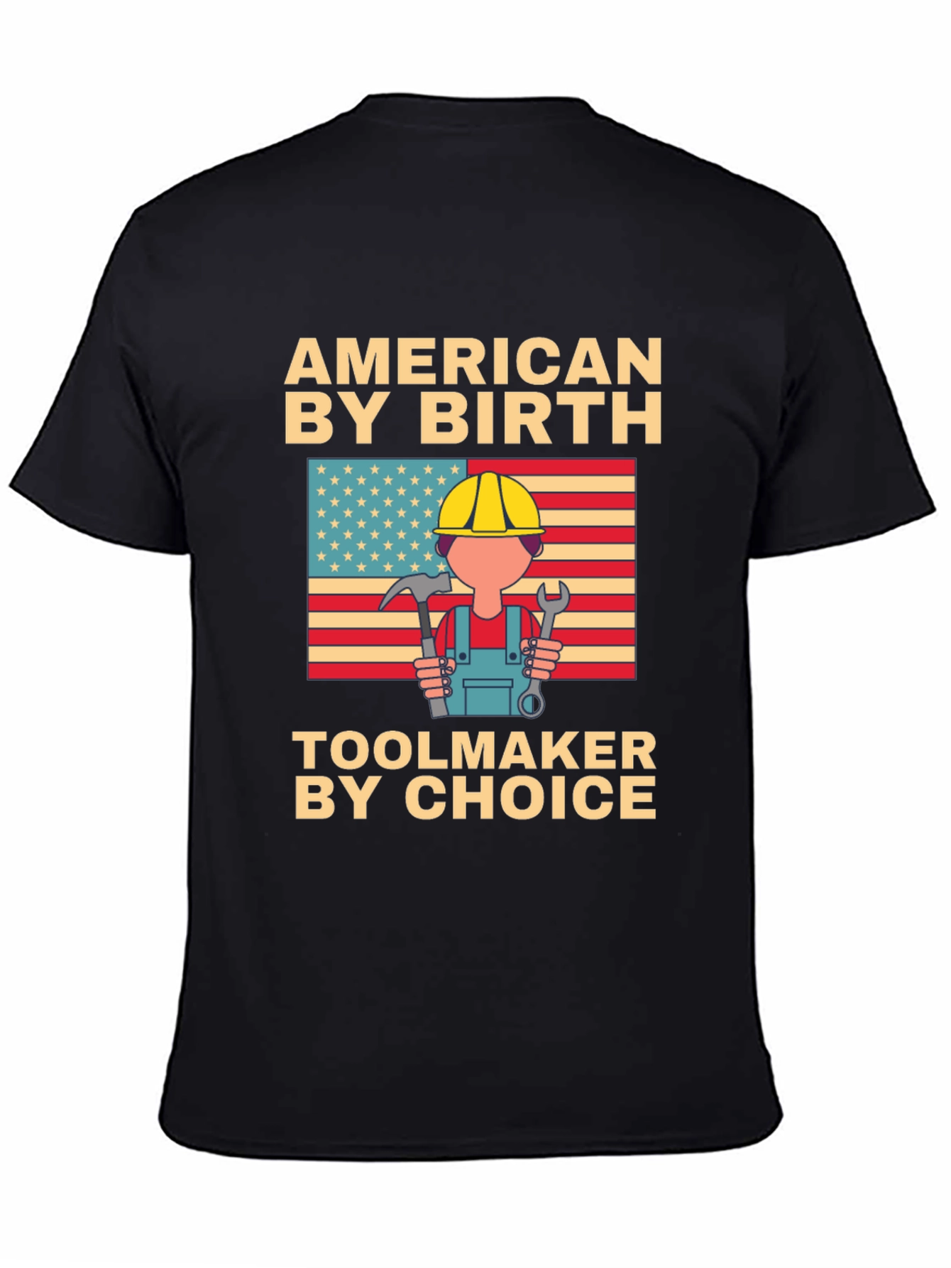 American By Birth Toolmaker T-Shirt