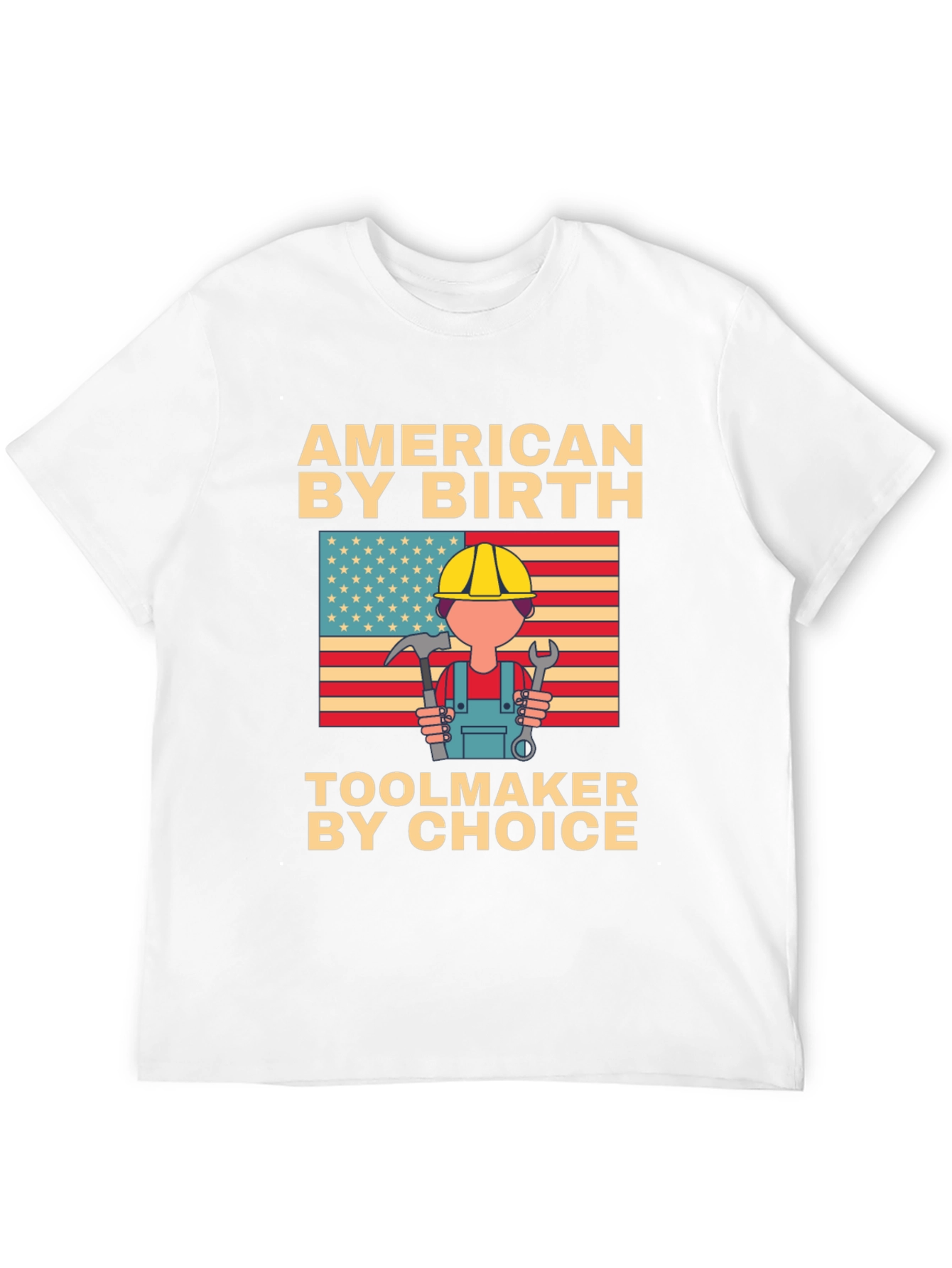 American By Birth Toolmaker T-Shirt