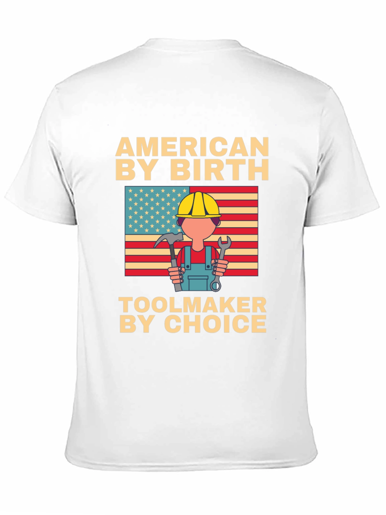 American By Birth Toolmaker T-Shirt